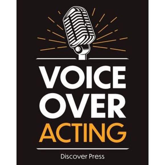 Voice Over Acting: How to Become a Voice Over Actor -- Discover Press - Picture 1 of 1